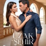 دانلود سریال Uzak Sehir (شهر دور)