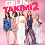 دانلود فیلم Gelin Takimi 2 (اکیپ عروس 2)