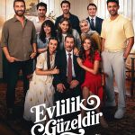 دانلود سریال Evlilik Guzeldir (ازدواج زیباست)