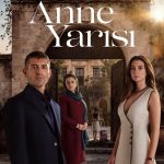 دانلود سریال Anne Yarisi (نیمه مادر)